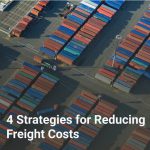 4 Strategies for Reducing Freight Costs