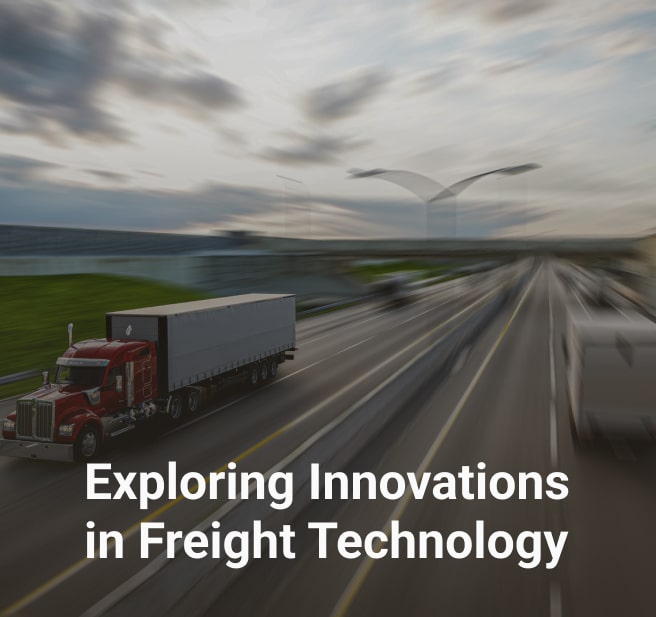 Exploring Innovations in Freight Technology