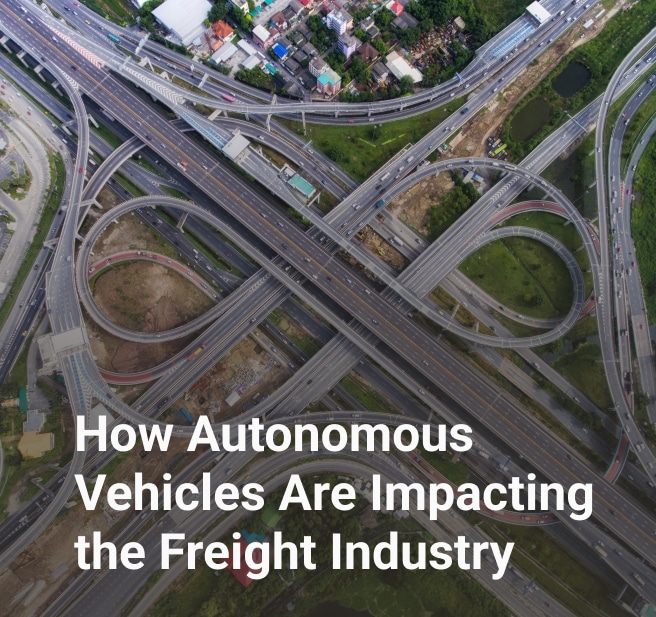 How Autonomous Vehicles Are Impacting the Freight Industry