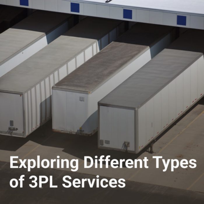 Exploring Different Types of 3PL Services