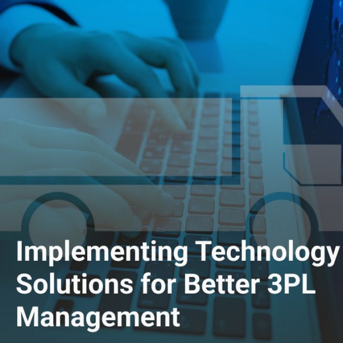 Implementing Technology Solutions for Better 3PL Management