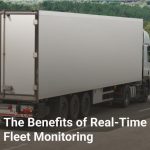 The Benefits of Real-Time Fleet Monitoring