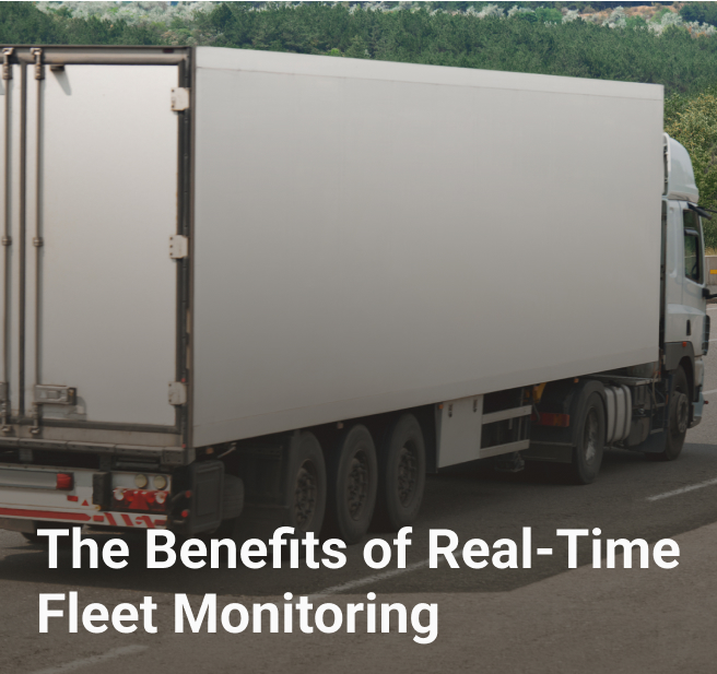 The Benefits of Real-Time Fleet Monitoring