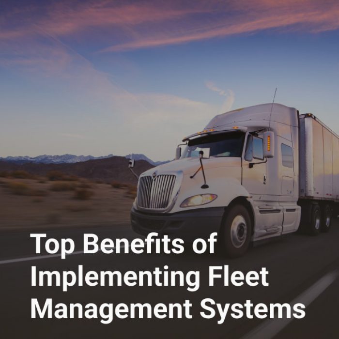 Top Benefits of Implementing Fleet Management Systems